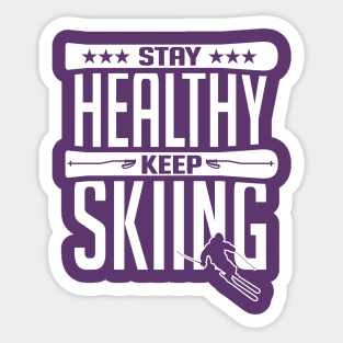 Stay healthy Keep skiing (white) Sticker